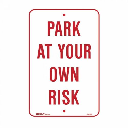 Brady Park At Your Own Risk 300 x 450mm C2 Ref Aluminium