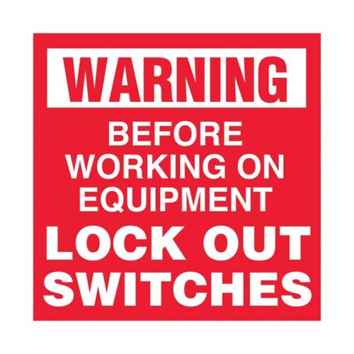 Brady Warning Before Working On Equipment Lock Out Switches Label